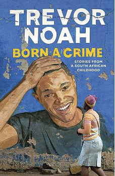 Born a Crime: Stories from a South African Childho